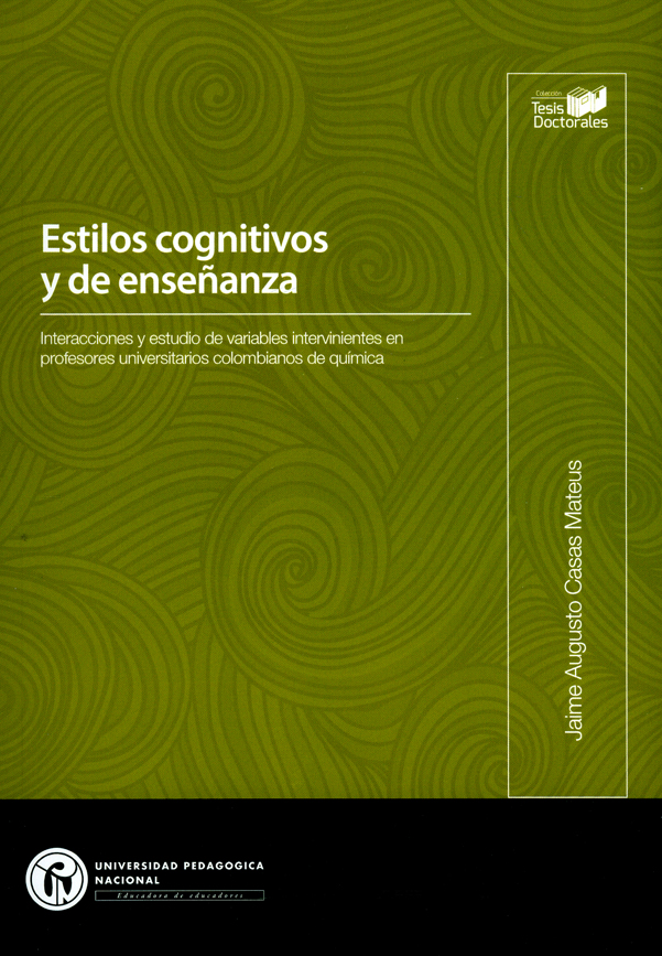 Portada: Estilos cognitivos y de enseñanza. Interacciones y estudio de variables intervinientes en profesores universitarios colombianos de química