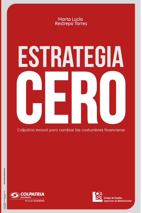 Estrategia cero. colpatria innovó para cambiar las costumbres financieras