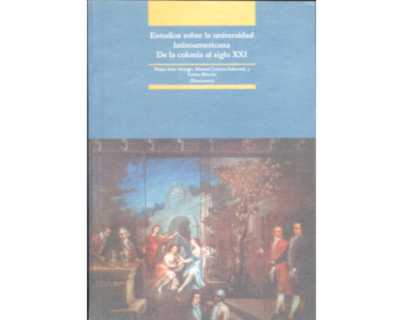 Portada de Estudios sobre la universidad latinoamericana. De la colonia al siglo XXI