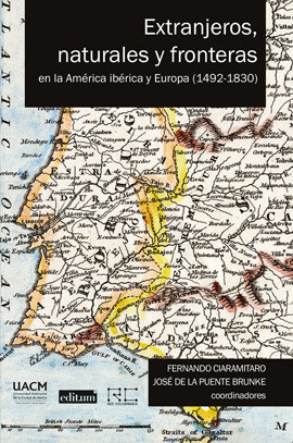Portada: Extranjeros, naturales y fronteras en la América ibérica y Europa (1492-1830)