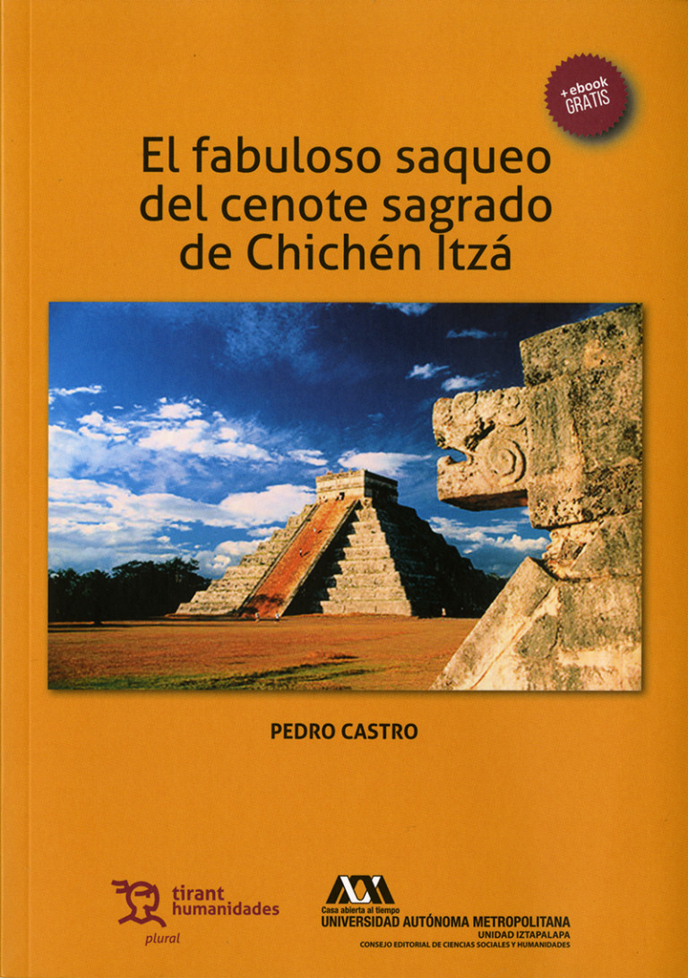 Portada: Fabuloso saqueo del cenote sagrado de Chichén Itzá, El