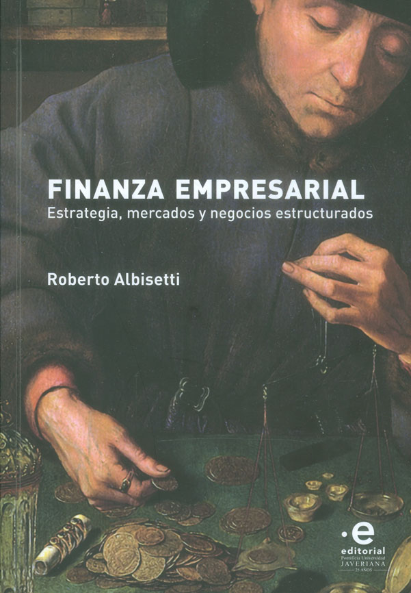 Finanzas empresarial. estrategia, mercados y negocios estructurales