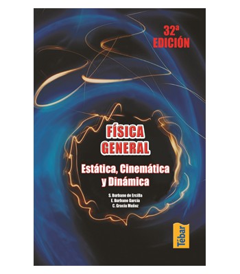 Física general: estática, cinemática y dinámica