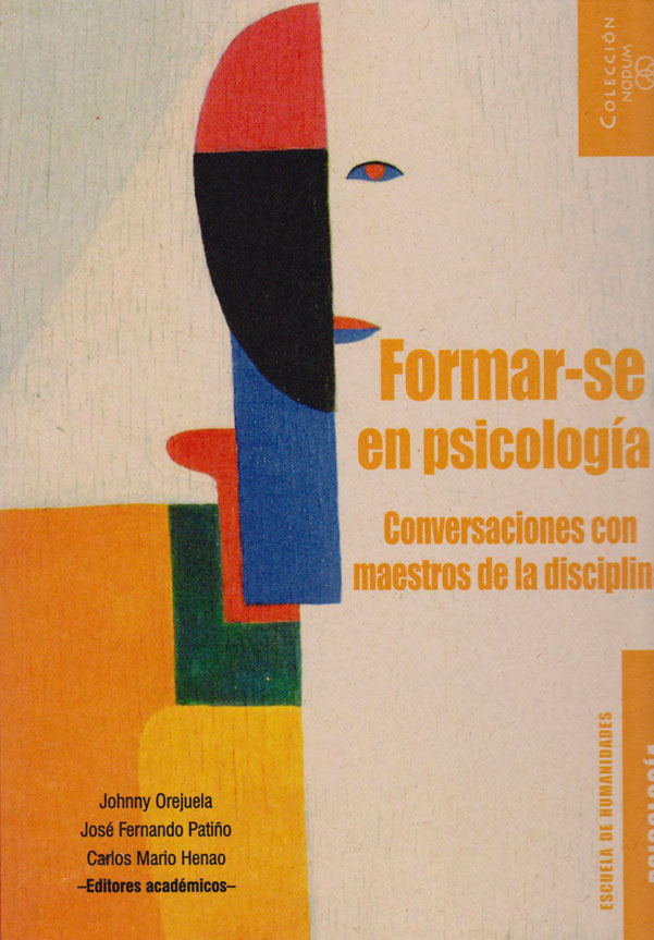Formar-se en Psicología. Conversaciones con maestros de la disciplina. Tomo I.