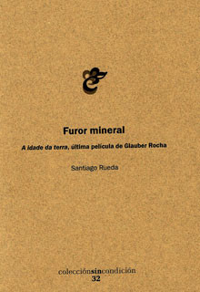 Portada: Furor mineral: a idade da terra, última película de Glauder Rocha