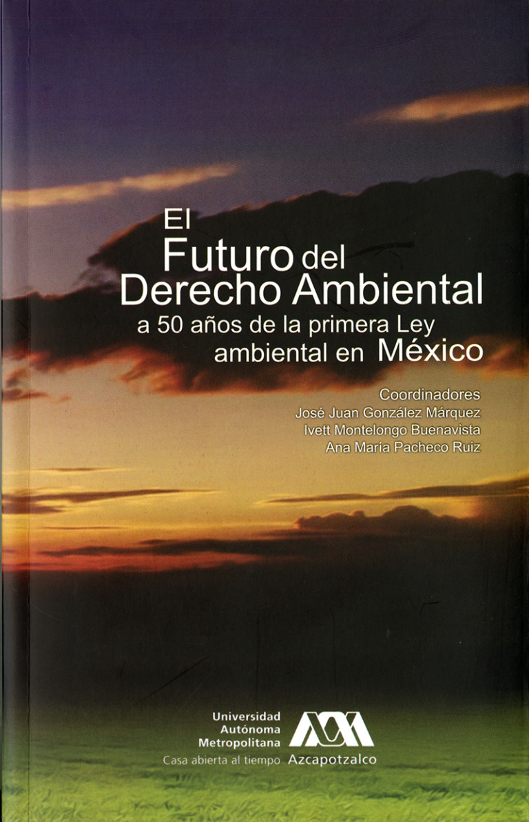 Portada: Futuro del derecho ambiental a 50 años de la primera ley ambiental en México, El