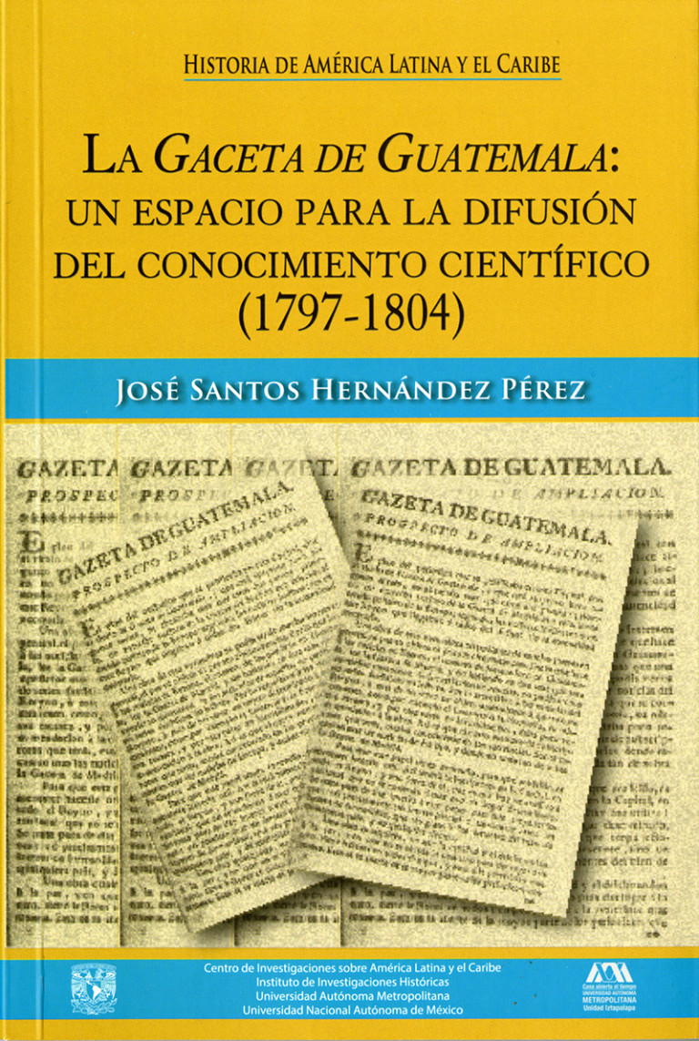 Portada: Gaceta de Guatemala: un espacio para la difusión del conocimiento científico (1797-1804), La