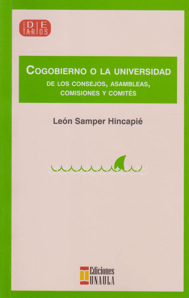 Gobierno o La Universidad de los Consejos, Asambleas, comisiones y Comités