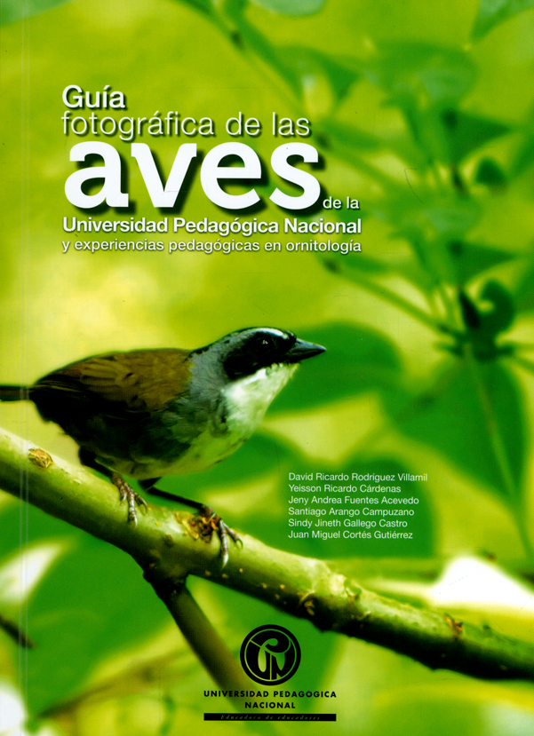 Portada: Guía fotográfica de las aves de la Universidad Pedagógica Nacional y experiencias pedagógicas en ornitología