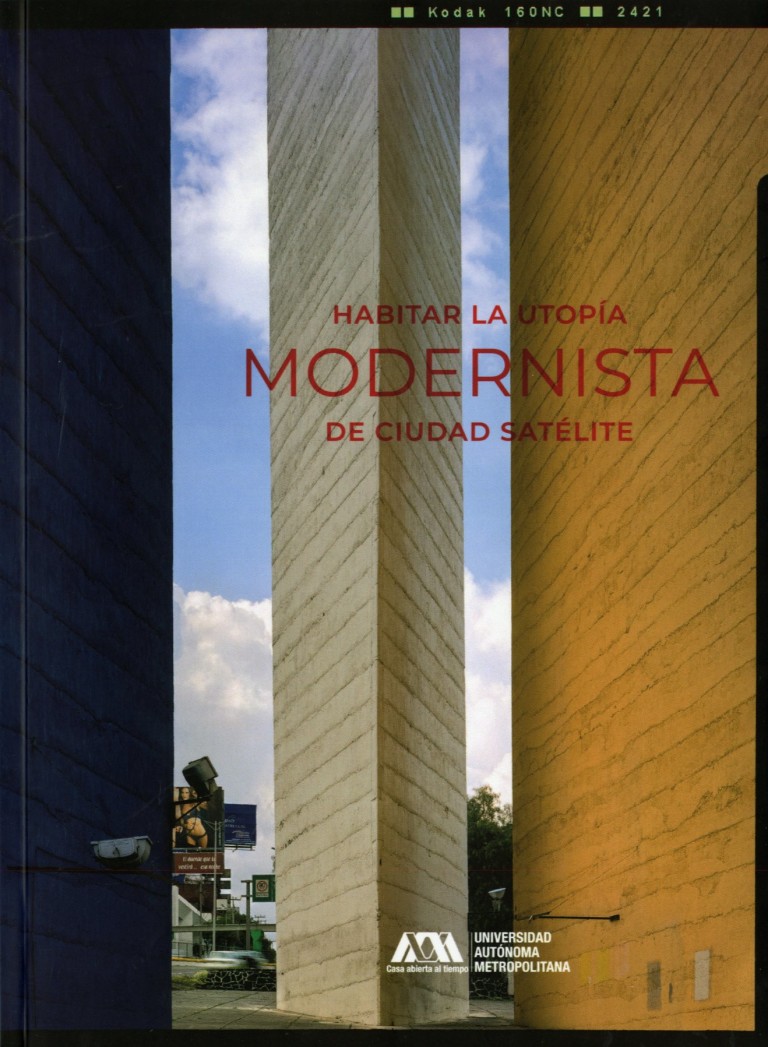 Portada: Habitar la utopía modernista de Ciudad Satélite