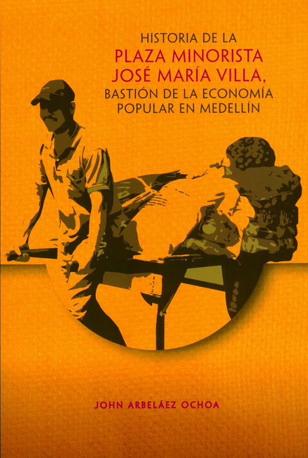 Portada: Historia de la plaza minorista José María Villa, bastión de la economía popular en Medellín