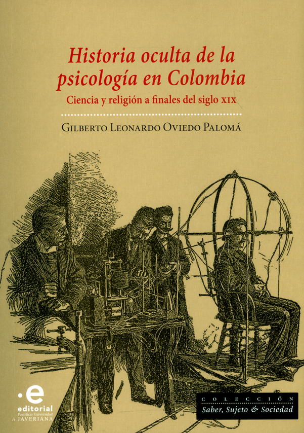 Portada: Historia oculta de la psicología en Colombia. Ciencia y religión a finales del siglo XIX