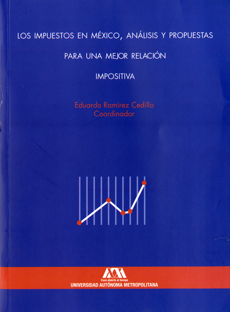Portada: Impuestos en México, análisis y propuestas para una mejor relación impositiva, Los