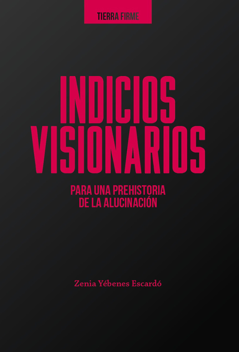 Portada: Indicios visionarios para una prehistoria de la alucinación