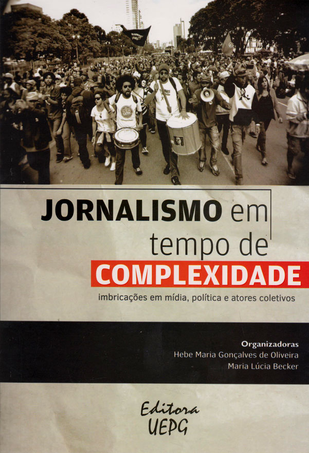 Jornalismo Em Tempo De Complexidade: Imbricações Em Mídia, Política E Atores Coletivos