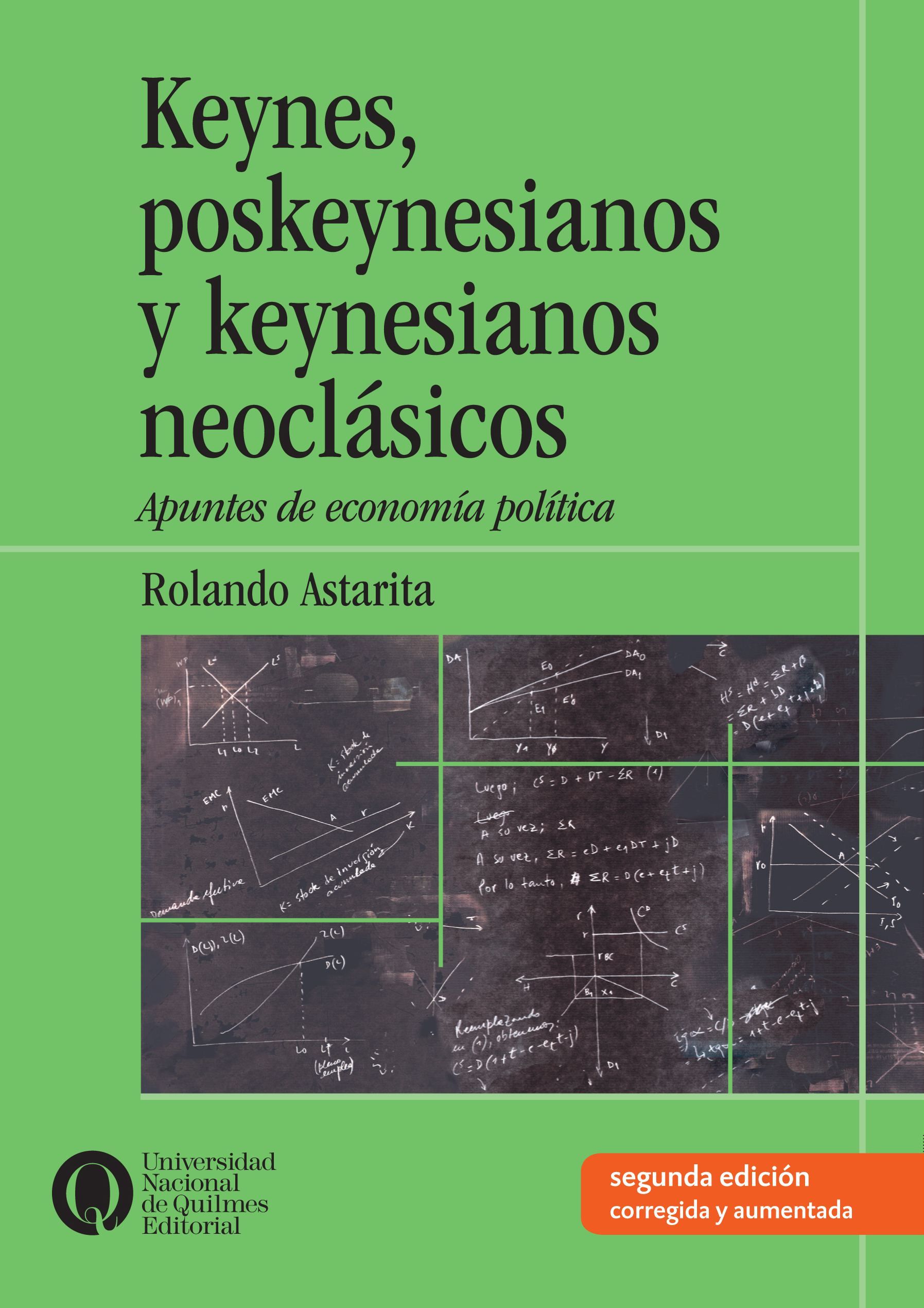 Keynes, Poskeynesianos Y Keynesianos Neoclásicos (2º Edición)