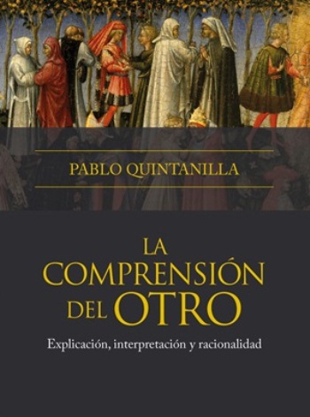 Portada: La Comprensión Del Otro. Explicación, Interpretación Y Racionalidad.