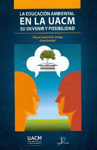 Portada: La educación ambiental en la UACM: Su devenir y posibilidad.