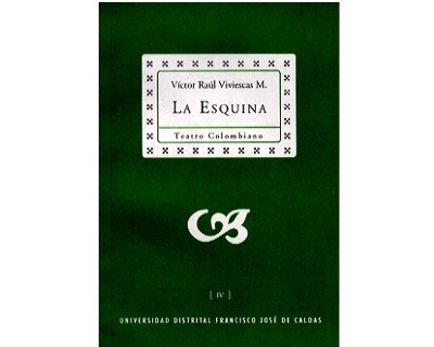 Portada: La Esquina. Colección de Teatro Colombiano (IV)