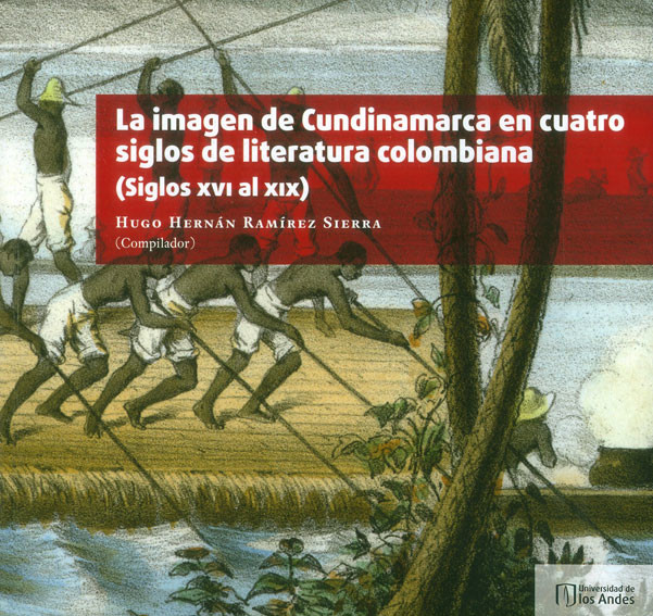 Portada: La imagen de Cundinamarca en cuatro siglos de la literatura colombiana (Siglo XVI y XIX)