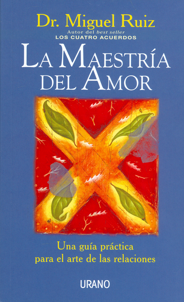 Portada: La maestría del amor. Una guía práctica para el arte de las relaciones