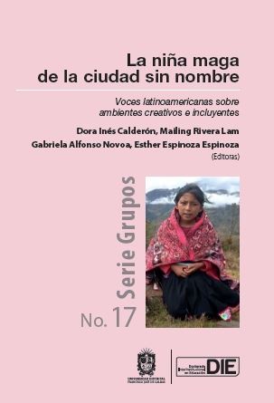 Portada: La niña maga de la ciudad sin nombre. Voces latinoamericanas sobre ambientes creativos e incluyentes