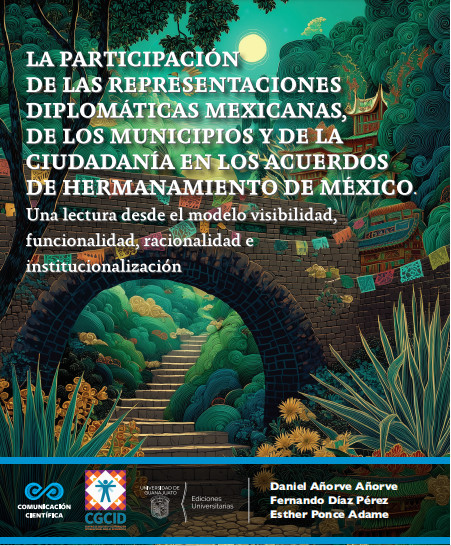 Portada: La participación de las representaciones diplomáticas mexicanas, de los municipios y de la ciudadanía en los acuerdos de hermanamiento de México