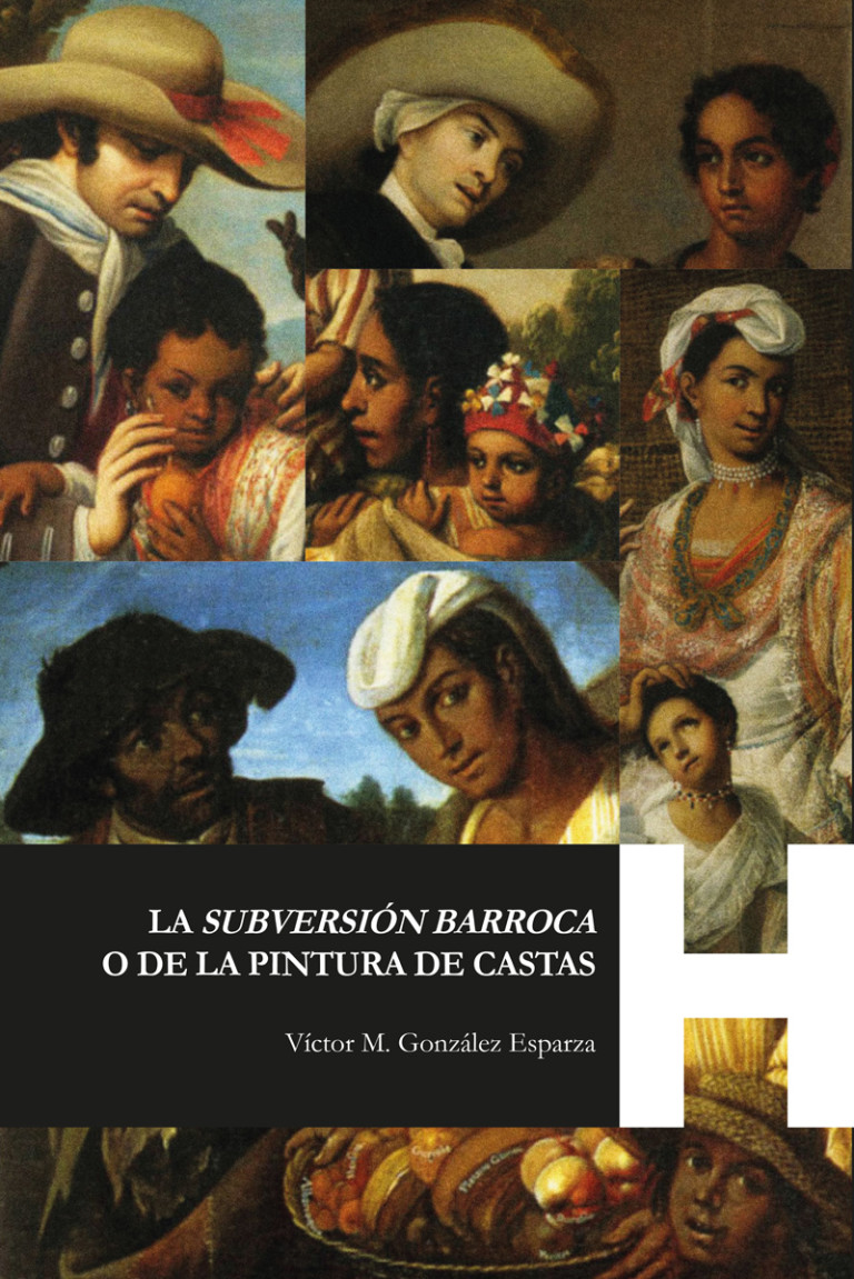 Portada: La subversión barroca o De la pintura de castas