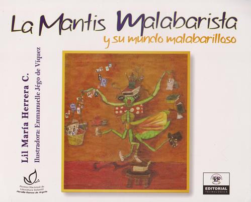 La Mantis Malabarista Y Su Mundo Malabarilloso