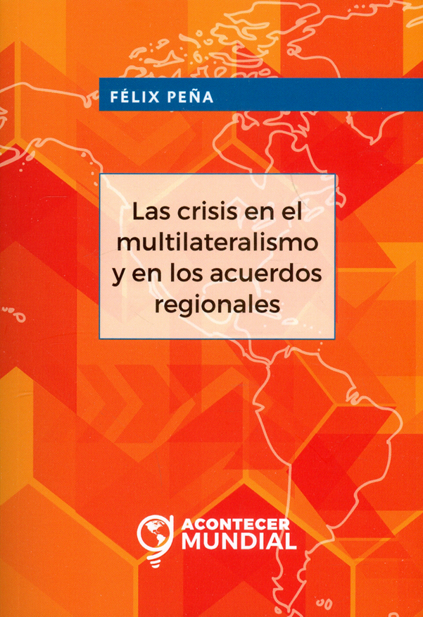 Portada: Las crisis en el multilateralismo y en los acuerdos regionales