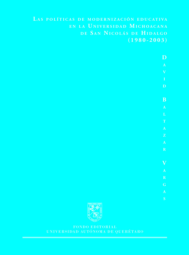 Portada: Las políticas federales de modernización educativa en la Universidad Michoacana de San Nicolás de Hidalgo (1980-2003)