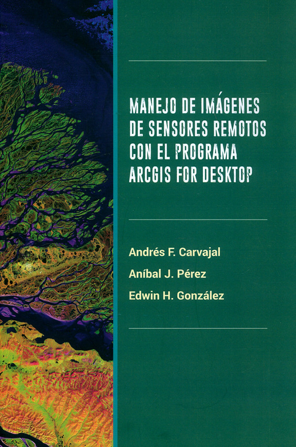 Manejo de imágenes de sensores remotos con el programa ARCGIS FOR DESKTOP