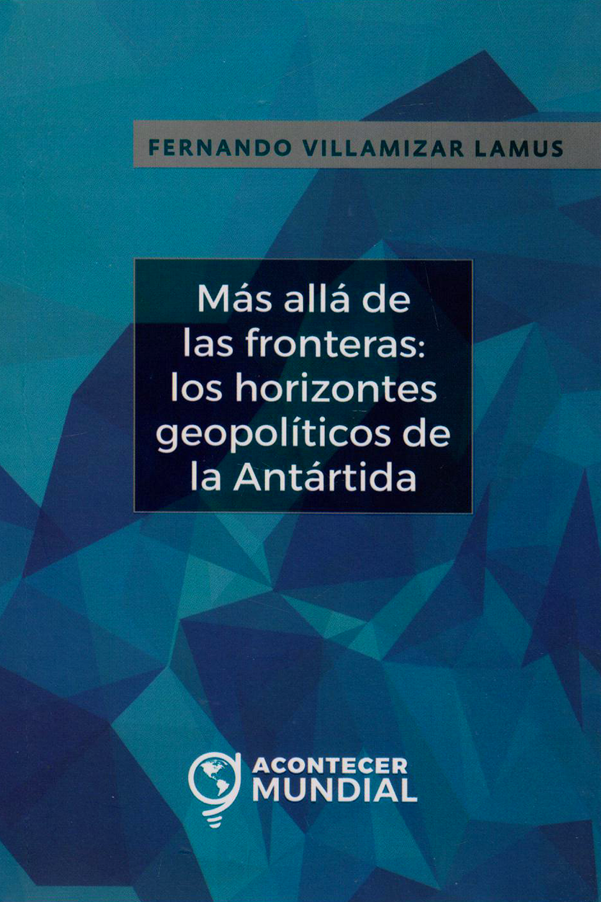 Portada: Más allá de las fronteras: los horizontes geopolíticos de la antártida