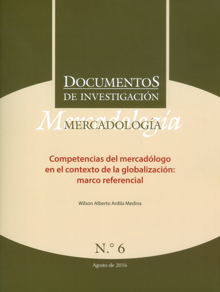 Portada: Documentos de investigación No.6. Mercadología:Competencias del mercadólogo en el contexto de la globalización: marco referencial