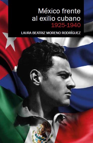Portada: México frente al exilio cubano 1925-1940