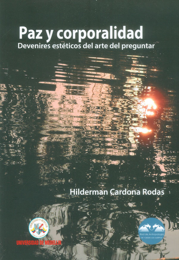Paz y corporalidad. Devenires estéticos del arte del preguntar