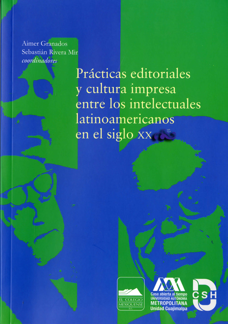 Portada: Prácticas editoriales y cultura impresa entre los intelectuales latinoamericanos en el siglo XX