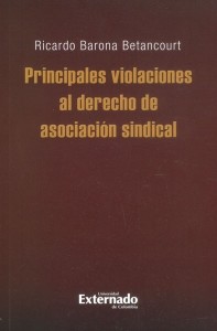 Principales violaciones al derecho de asociación sindical