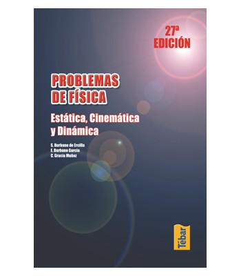 Problemas de física: Estática, cinemática y dinámica