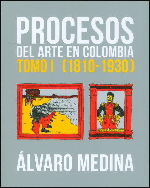 Portada: Procesos del arte en Colombia. Tomo I (1810-1930)