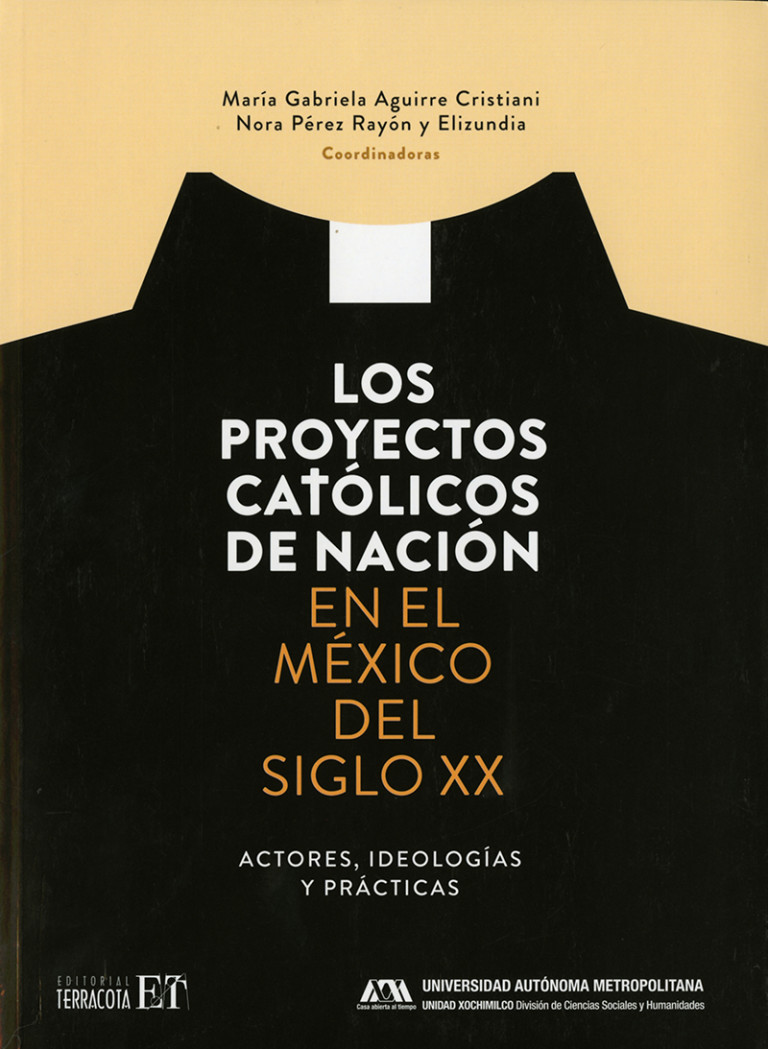 Portada: Proyectos católicos de nación en el México del siglo XX, Los