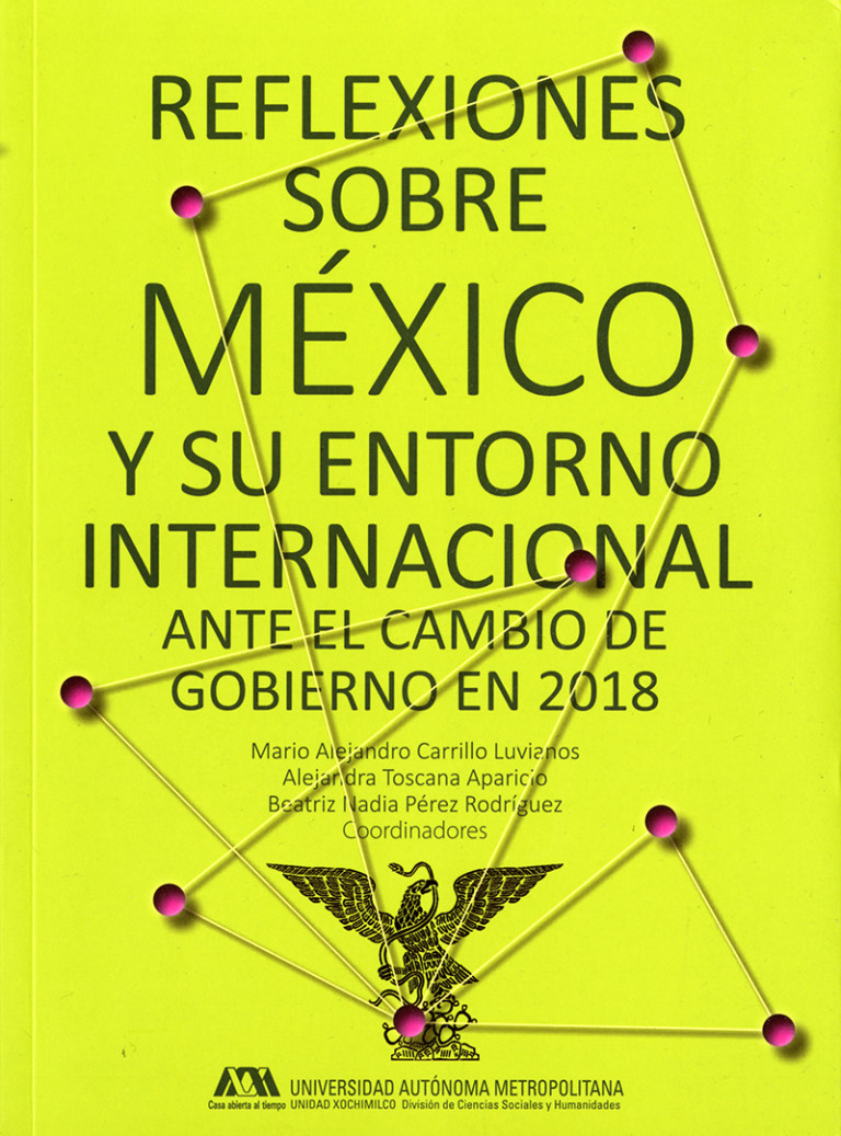 Portada: Reflexiones sobre México y su entorno internacional ante el cambio de gobierno en 2018