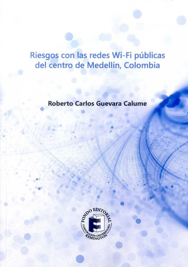 Riesgos con las redes Wi-Fi públicas del centro de Medellín, Colombia