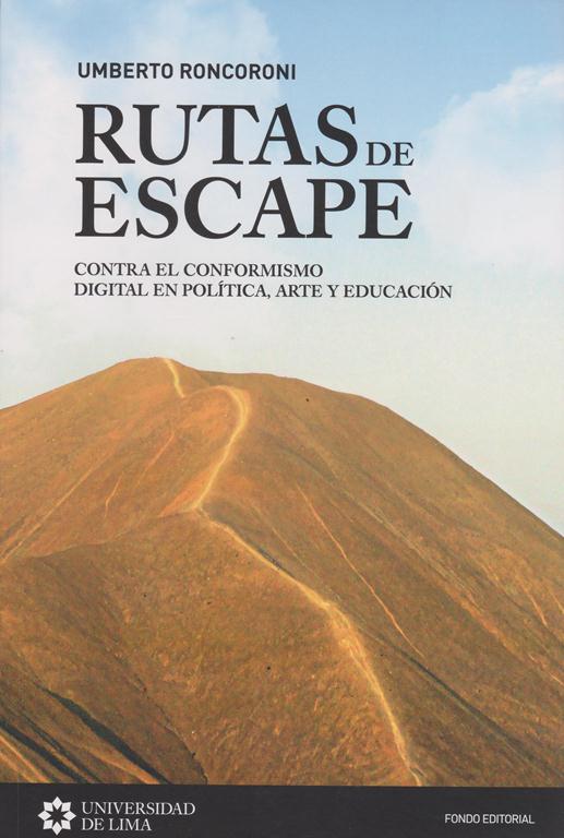Portada: Rutas De Escape. Contra El Conformismo Digital En Política, Arte Y Educación.