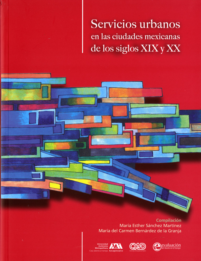 Portada: Servicios urbanos en las ciudades mexicanas de los siglos XIX y XX