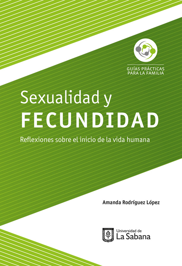 Sexualidad y fecundidad. Reflexiones sobre el inicio de la vida humana