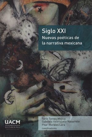 Portada: Siglo XXI. Nuevas poéticas de la narrativa