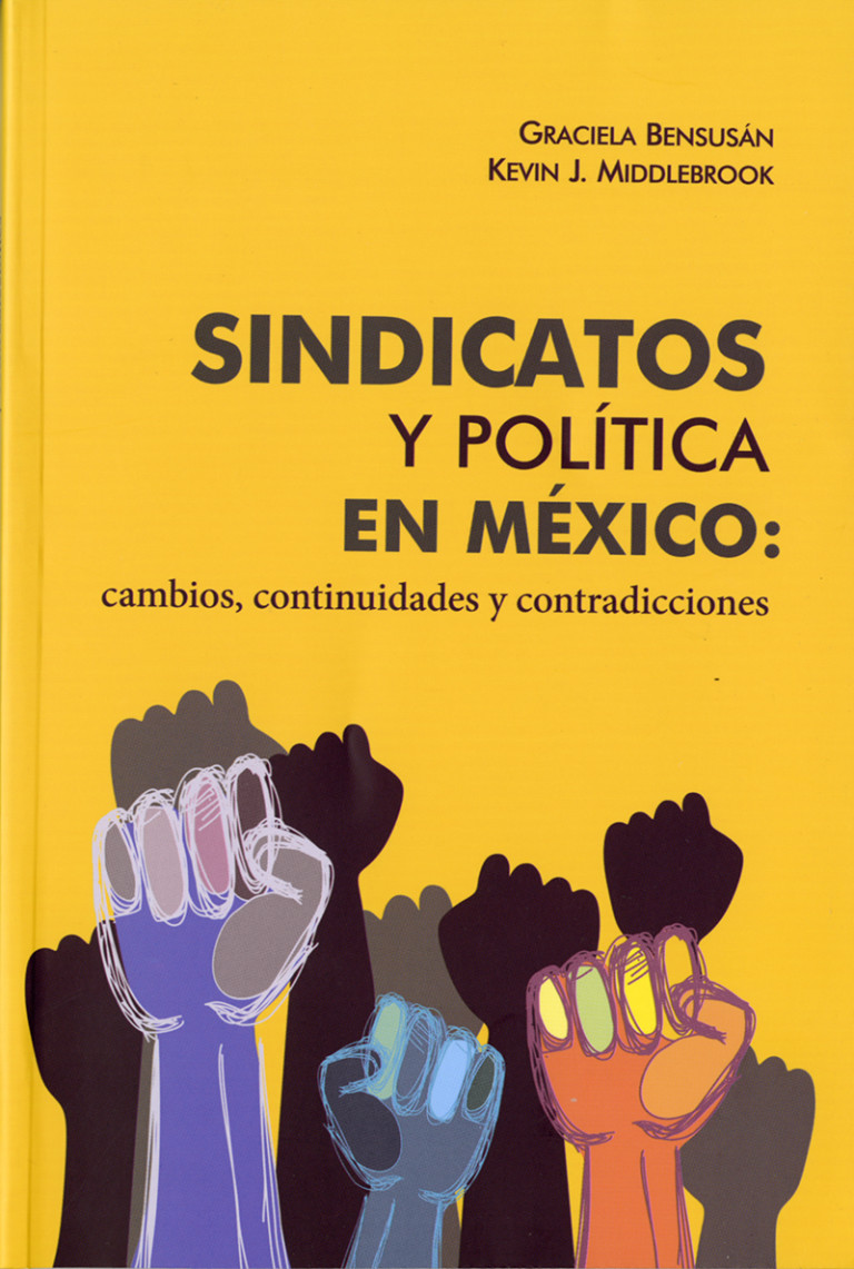 Portada: Sindicatos y política en México: cambios, continuidades y contradicciones