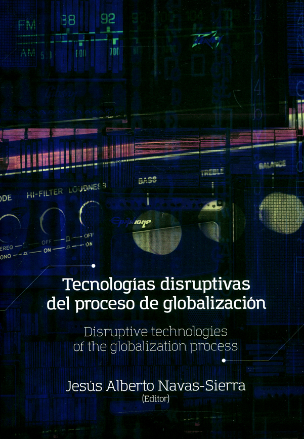 Portada: Tecnologías disruptivas del proceso de globalización. Disruptive technologies of the globalization process