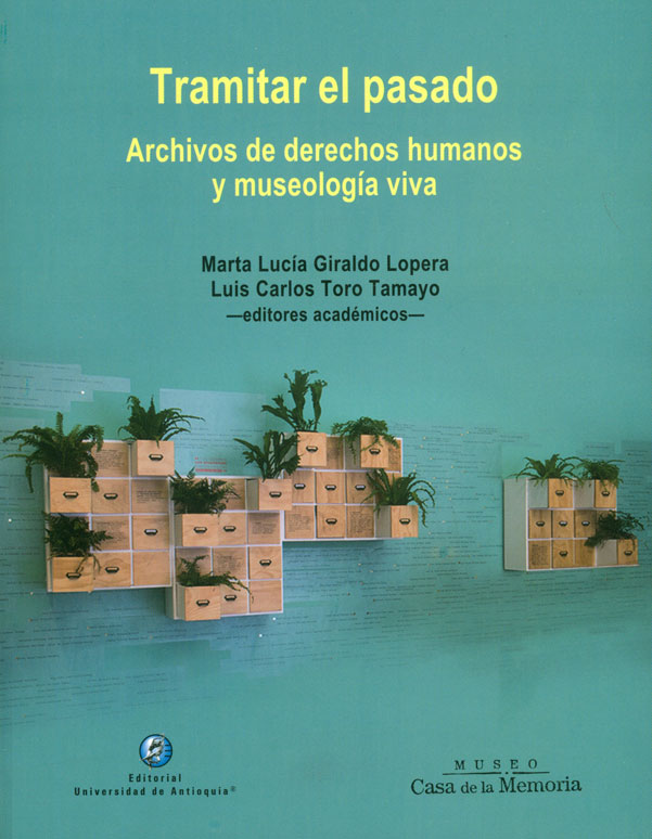 Tramitar el pasado. archivos de derechos humanos y museología viva